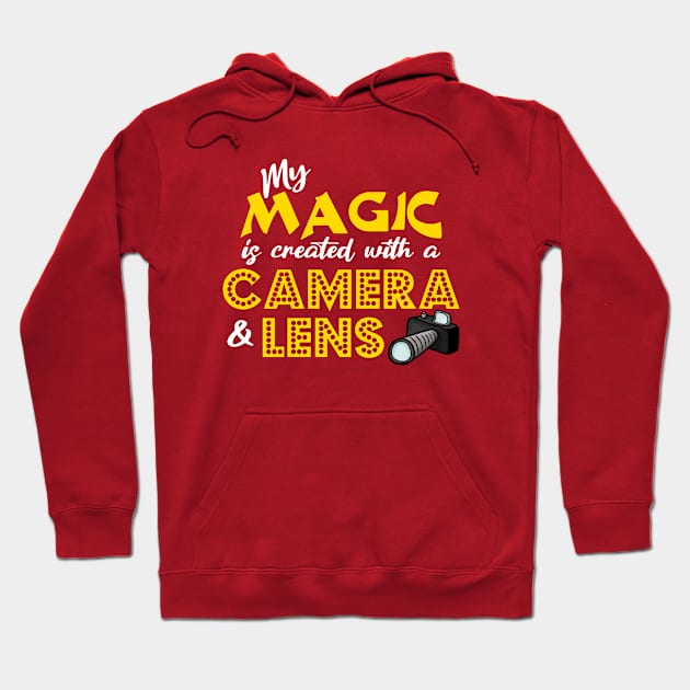 My Magic is Created With a Camera & Lens Hoodie by JKP2 Art